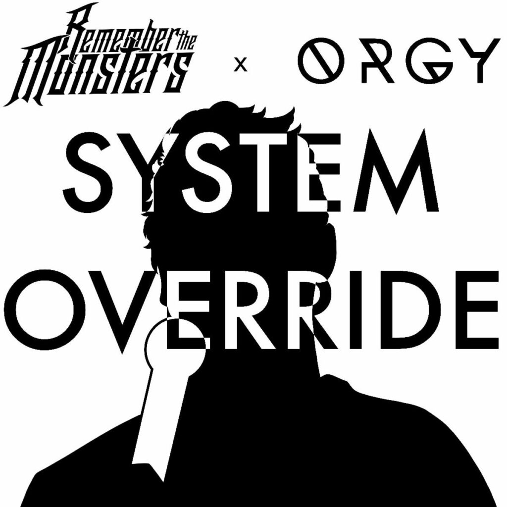 Remember The Monsters X Orgy Unleash System Override, a Furious Anthem  About a World on the Brink of Collapse  M.K. Ultra Magazine